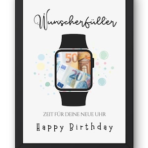 May include: A framed print featuring a black smartwatch illustration with Euro banknotes on the screen. The text reads Wunscherf&uuml;ller, ZEIT F&Uuml;R DEINE NEUE UHR, and Happy Birthday, surrounded by small colorful circles on a white background.