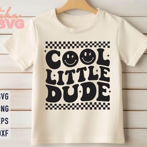 Cool Little Dude Svg, Cool Kiddo Svg, Cool Dude Svg, Cool Kids Svg, Funny Toddler Svg, Kids Life Svg, Funny Kids Shirt, Kids Shirt Svg