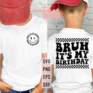 May include: White t-shirt with a black smiley face and the text "Bruh it's my birthday" printed on the front. The back of the shirt has a black and white chequered pattern with the text "Bruh it's my birthday" in a retro font.