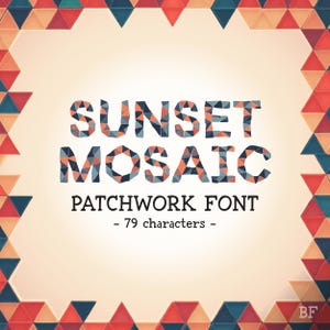 May include: A graphic design featuring the words "SUNSET MOSAIC" in a mosaic-style font, with the text "PATCHWORK FONT" below. The design includes a border of colorful triangles and the text "- 79 characters -."