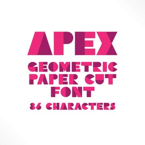 May include: A graphic design with the word "APEX" in a geometric, layered font, with the words "GEOMETRIC PAPER CUT FONT" and "86 CHARACTERS" below. The text is in shades of pink against a white background.