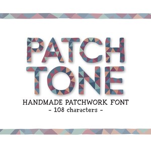Puede incluir: Las palabras "PATCH TONE" en un diseño de patchwork, cada letra compuesta por pequeños triángulos en tonos azules, rosas y marrones. Debajo, el texto dice "HANDMADE PATCHWORK FONT - 108 caracteres -."