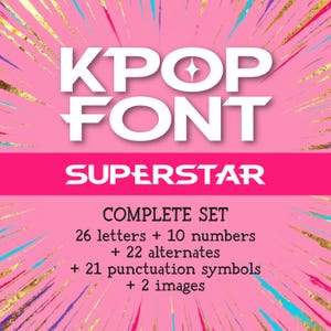 May include: A pink and gold graphic with the words "KPOP FONT SUPERSTAR" in white. The image also includes the text "COMPLETE SET" with details about the font's characters, numbers, alternates, punctuation, and images.