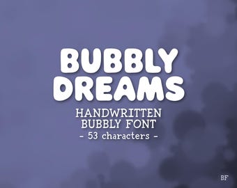 May include: A digital graphic with the words "BUBBLY DREAMS" in a white, rounded font. Below, it reads "HANDWRITTEN BUBBLY FONT - 53 characters -" on a gradient purple background with a blurred effect.