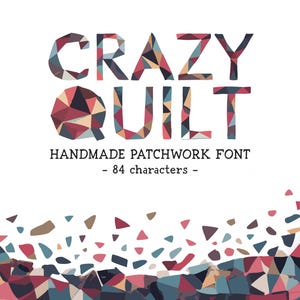 Puede incluir: En un fondo blanco, las palabras "CRAZY QUILT" se muestran en una fuente de patchwork colorida. Debajo, se lee "HANDMADE PATCHWORK FONT - 84 characters -". El diseño incluye formas geométricas dispersas.