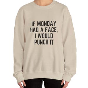 Hate Mondays work sweatshirt, Gift for Him or Her, Motivational Tee, Humor Apparel, Case of the Mondays