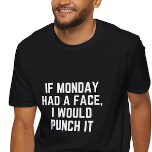 Hate Mondays work T-Shirt, Gift for Him or Her, Motivational Tee, Humor Apparel, Case of the Mondays