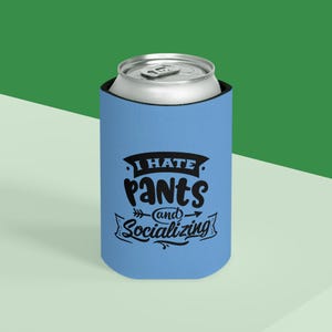 Introverts Can Cooler &quot;I Hate Pants and Socializing&quot;. Funny Beverage Holder for Camping, BBQs, Parties, Outdoor Events, Beach Bag essentials