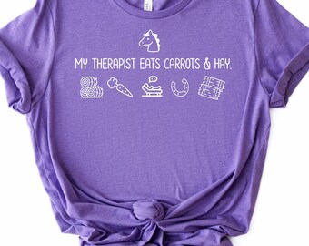 My Therapist Eats Carrots and Hay Tshirt, Funny Equestrian Gift for Horse Show Mom, Horse Lover Tee