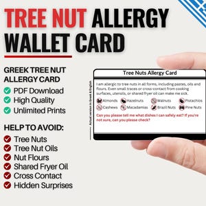 May include: A white wallet card with the text "Tree Nut Allergy Card" held by a hand. The card lists tree nuts to avoid, including almonds, cashews, and walnuts. The card also states the card is available in Greek and English.