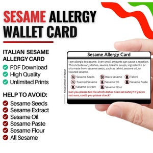 May include: A white wallet card with the text "Sesame Allergy Card" held by a hand. The card lists sesame-containing ingredients to avoid, including sesame seeds, oil, and paste. The card also has the text "Italian Sesame Allergy Card".