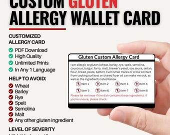 May include: A custom gluten allergy wallet card with black text on a white background. The card includes a list of ingredients to avoid and a section to indicate the level of severity. The card is held in a person's hand.