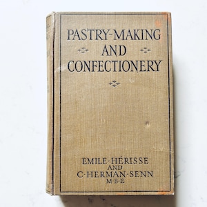 Antique Baking Cook Book / Pastry-Making & Confectionery - Including Cakes, Buns and Biscuits / 1st Edition