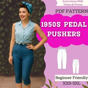 May include: A woman wearing a light blue collared shirt tied at the waist and teal pedal pushers. The image includes the text "1950S PEDAL PUSHERS" and "PDF PATTERN". The pattern is beginner friendly and available in sizes XXS-5XL.
