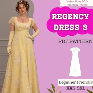 May include: A pale yellow floor-length dress with short flutter sleeves, a square neckline, and white floral lace overlays. The text reads: Instructions With Videos & Photos, REGENCY DRESS 3, PDF PATTERN, Beginner Friendly, XXS-5XL.