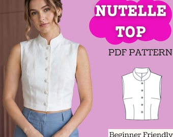 May include: A white sleeveless crop top with a mandarin collar and a front button placket. The image includes text reading Nutelle Top, PDF Pattern, Instructions With Videos & Photos, Beginner Friendly, and XXS-5XL, alongside a line drawing of the top.