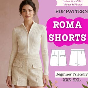 May include: A PDF sewing pattern for Roma shorts featuring instructions with videos and photos. The design includes a technical drawing of shorts with front pockets and a zipper fly. The text reads Roma Shorts, Beginner Friendly, and XXS-5XL.