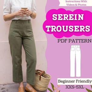 May include: Olive green trousers with front pockets, paired with a white blouse and brown loafers. The image includes a PDF pattern for "Serein Trousers", with instructions and a size range from XXS to 5XL. The pattern is labeled as beginner-friendly.