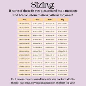 May include: A light purple sizing chart with black text. The chart lists UK, US, and EU sizes with corresponding bust, waist, and hip measurements in centimeters and inches. The text reads Sizing, If none of these fit you please send me a message and I can custom make a pattern for you <3, and Full measurements used for each size are included in the pdf patterns, so you can decide on the best for you!
