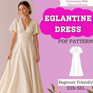 May include: A cream-coloured dress with a subtle floral pattern, V-neckline, and flutter sleeves. The image includes text: EGLANTINE DRESS, PDF PATTERN, Instructions With Videos & Photos, Beginner Friendly, and sizes XXS-5XL.