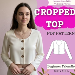 May include: A cream-colored cropped top with long sleeves and three brown buttons. The image includes the text "CROPPED TOP PDF PATTERN" and "Beginner Friendly XXS-5XL". A woman is wearing the top.