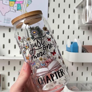 Book Lover Glass Cup | “Just One More Chapter” Tumbler | Floral Reading Glass