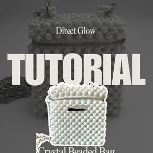 May include: A white crystal beaded bag with a silver zipper and chain strap. The bag has a label that says "Direct Glow". The image is titled "Tutorial Crystal Beaded Bag".
