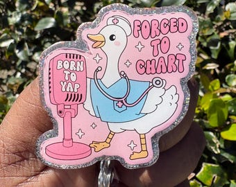 Funny Nurse Duck Badge Reel | Born to Yap Forced to Chart Glitter Holder