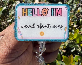 Funny “Hello I’m Weird About Pens” Badge Reel