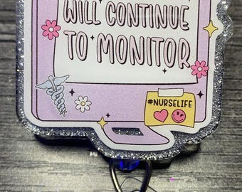 Funny Nurse Badge Reel: "Will Continue to Monitor" Retractable ID Holder