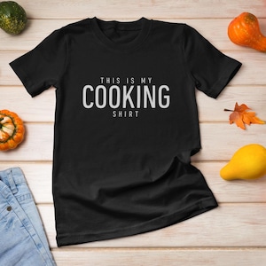 Funny Cooking T-Shirt, Great Chef Gift, Unisex Shirt, My Cooking Shirt Tee, Foodie and Cook Lover Shirt, Culinary Art Apparel