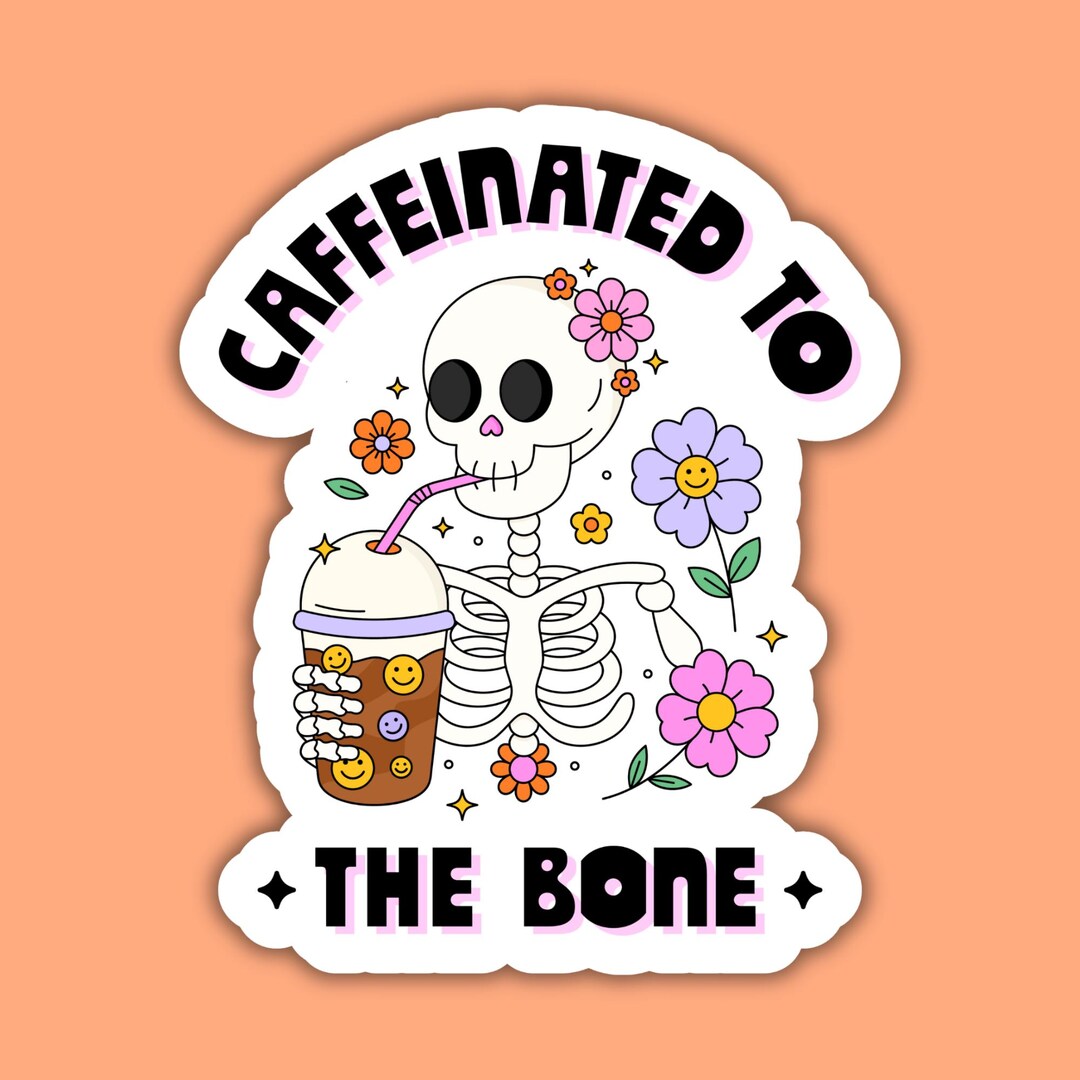 Caffeinated to the Bone Sticker, Funny Coffee Lover Vinyl Decal ...