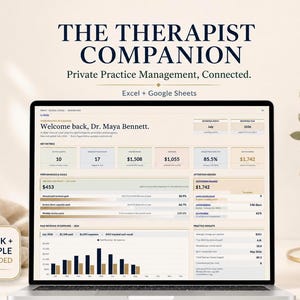 May include: A laptop screen displaying The Therapist Companion, a private practice management dashboard for Excel and Google Sheets. The interface shows metrics, performance goals, and financial charts for Dr. Maya Bennett, with a blank and sample version included.