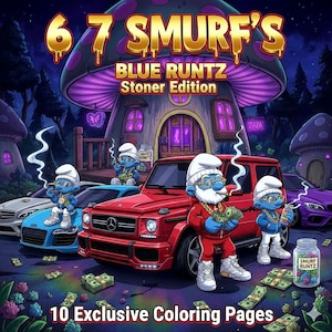 May include: An illustration featuring Smurfs in a stoner theme, with a red SUV and stacks of cash. The image includes text that reads "67 Smurf's Blue Runtz Stoner Edition" and "10 Exclusive Coloring Pages."