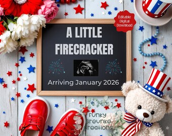 May include: A pregnancy announcement with a chalkboard sign that reads "A Little Firecracker Arriving January 2026." The image includes red shoes, a teddy bear in a patriotic hat, and decorative stars and flowers.