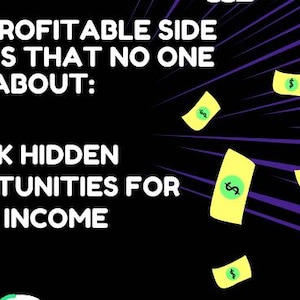Most Profitable Side Hustles That No One Talks About: Unlock Hidden Opportunities for Extra Income