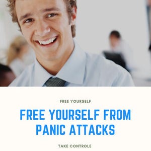 Peut inclure: Un homme souriant portant une chemise bleu clair et une cravate foncée. Le texte "FREE YOURSELF FROM PANIC ATTACKS" est en lettres bleues sur fond blanc. Le texte "TAKE CONTROL" est en lettres grises sur fond blanc. Le texte "REAL LIFE EXPERIENCES" est en lettres blanches sur fond bleu.