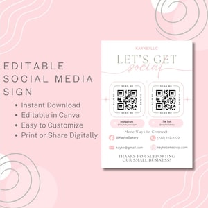 May include: A pink and white social media sign with the text "EDITABLE SOCIAL MEDIA SIGN." It includes QR codes for Instagram and TikTok, along with contact information and the phrase "LET'S GET social."