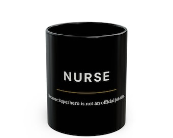Taza divertida para enfermeras, regalo para enfermeras, taza de café negra, regalo de agradecimiento para enfermeras, porque superhéroe no es un título de trabajo oficial, regalo para enfermeras registradas