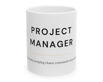 Taza para gerente de proyecto, regalo divertido para gerente de proyecto, taza de café blanca, regalo para gerente de proyecto, manteniendo el caos bajo control profesionalmente desde el primer día, regalo para PMP