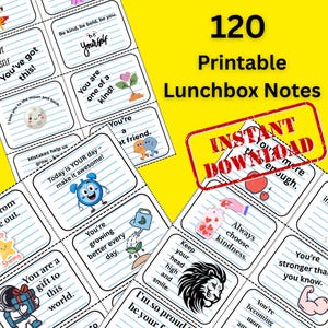 May include: A collection of 120 printable lunchbox notes with various positive messages and illustrations. The notes feature encouraging phrases like "You've got this!" and "You are one of a kind!" A red stamp reads "Instant Download".