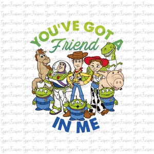 Toy Story You&#39;ve Got A Friend In Me Png, Toy Story Friends Png, Disney Woody Jessie Buzz Alien Rex Png, Family Vacation Png,Instant Download