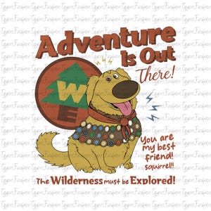 May include: Illustration of a cartoon dog with the text "Adventure Is Out There!" and "You are my best friend! squirrel!!" The dog has a red scarf and a brown and blue patterned vest. A green tree and the letter "W" are in the background.