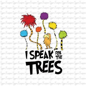Dr Seuss I Speak For The Trees The Lorax Png, Cat In The Hat Png, Read Across America Png, Reading Friends Png, Reading Day,Dr Seuss Day Png