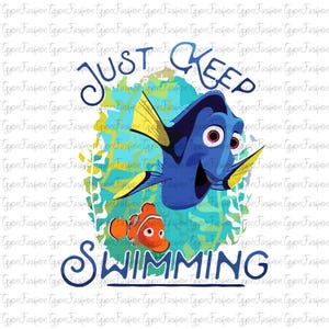 May include: A graphic featuring the characters Dory and Nemo from the movie Finding Nemo. Dory, a blue fish with yellow fins, is smiling above Nemo, an orange fish. The text "Just Keep Swimming" is also included.