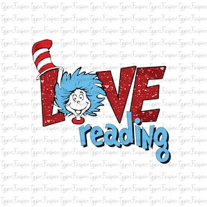 Dr Seuss Love Reading Png, Cat In The Hat Png, Read Across America Png, Reading Friends Png, Reading Day, Dr Seuss Day Png, Teacher Png