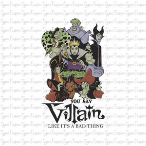 Disney Villains You Say Villain Like It&#39;s A Bad Thing Png, Disney Villains Png, Disney Villains Characters Png, Disneyland Girls Trip Png