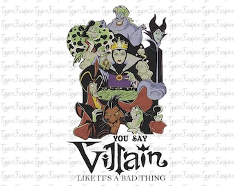 Disney Villains You Say Villain Like It's A Bad Thing Png, Disney Villains Png, Disney Villains Characters Png, Disneyland Girls Trip Png