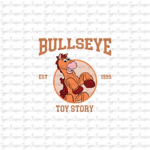 May include: A graphic featuring Bullseye from Toy Story. The image includes the word "BULLSEYE" in brown block letters above a circular image of the horse. The words "EST 1995" and "TOY STORY" are also present.
