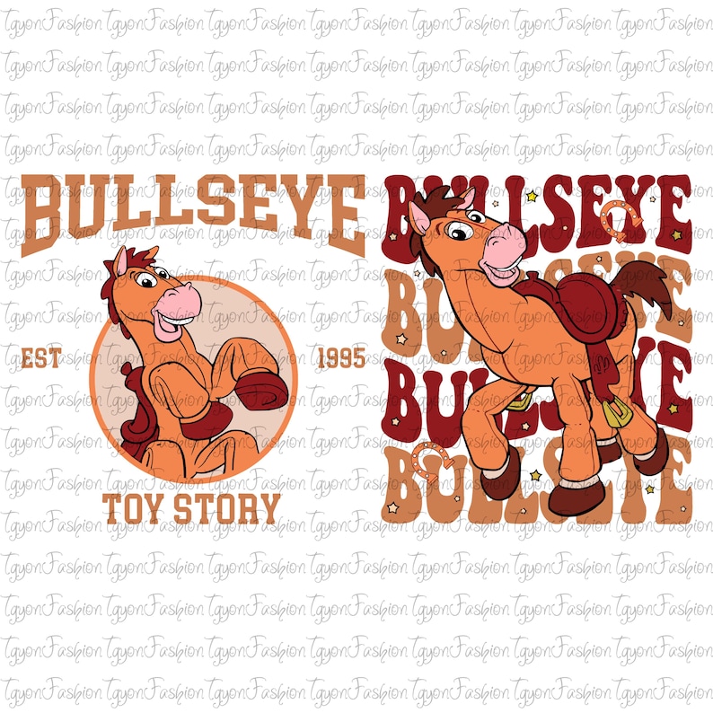 May include: A graphic design featuring the character Bullseye from Toy Story. The design includes the word "BULLSEYE" in a retro font, the text "TOY STORY" and the year "1995". The image has a white background.